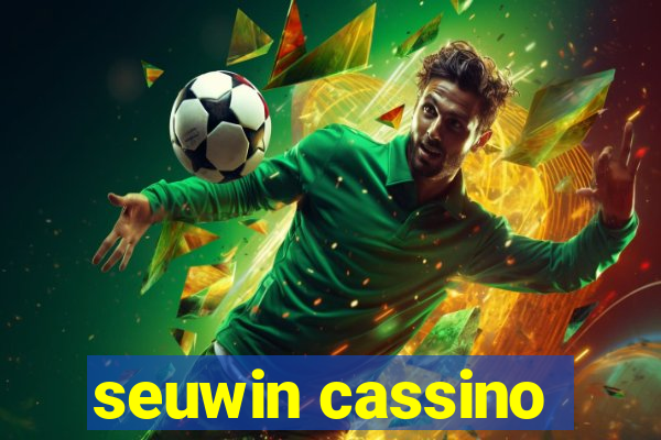 seuwin cassino